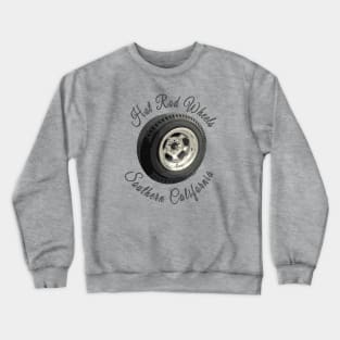 Hot Rod Wheels, Southern California Crewneck Sweatshirt